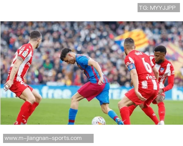 马竞双核伤情曝光或将影响西甲争冠格局引发广泛关注